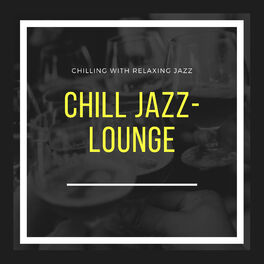 Album cover of Chilling with Relaxing Jazz