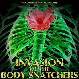 Album cover of Invasion of the Body Snatchers - The Complete Fantasy Playlist