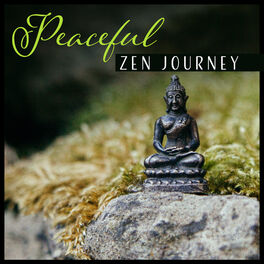 Album cover of Peaceful Zen Journey (Buddhist Meditation Music for Spiritual Calmness, Serenity, Concentration, Simplicity & Self Growth