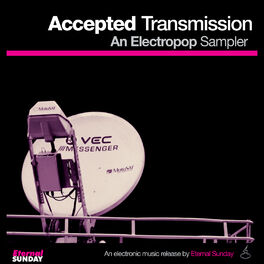 Album cover of Accepted Transmission: An Electropop Sampler