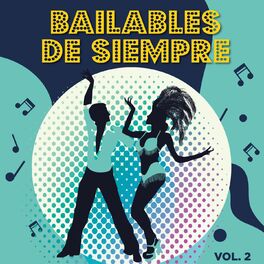 Album cover of Bailables de Siempre, Vol. 2