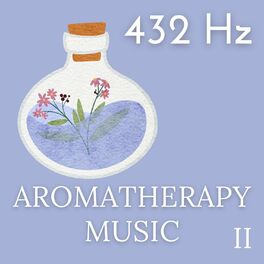 Album cover of 432 Hz Aromatherapy Music II