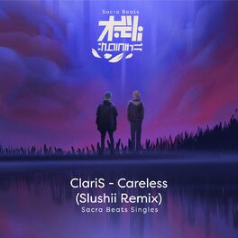 Album cover of Careless (Slushii Remix) - SACRA BEATS Singles