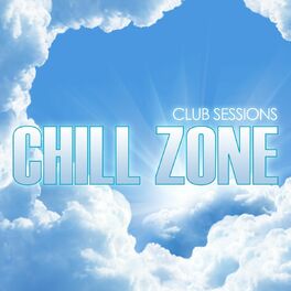 Album cover of Club Sessions Chill Zone