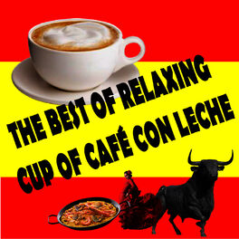 Album cover of The Best Of Relaxing Cup Of Cafe Con Leche