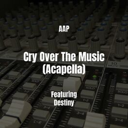 Album cover of Cry Over The Music (Acapella)