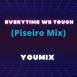 Album cover of Everytime We Touch (Piseiro Mix)