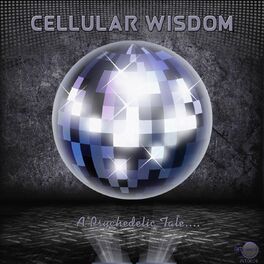 Album cover of Cellular Wisdom (A Psychedelic Tale...)