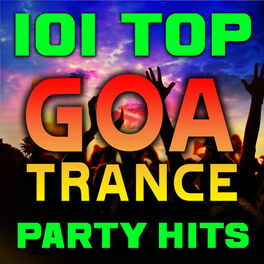 Album cover of 101 Top Goa Trance Party Hits - Best of Progressive, Fullon, Acid Techno, Night Psy, Psychedelic, Maximal, Anthems