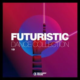 Album cover of Futuristic Dance Collection, Vol. 19