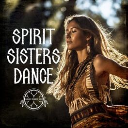 Album cover of Spirit Sisters Dance: Sacred Drumming to Activate Feminine Energy, Drum Meditation Music