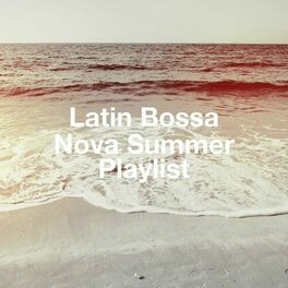 Album cover of Latin Bossa Nova Summer Playlist