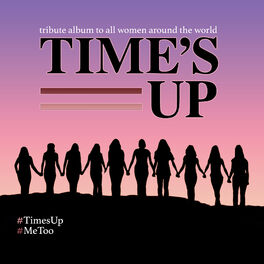 Album cover of Time's Up - The Album (tribute Album To All Women Around The World)