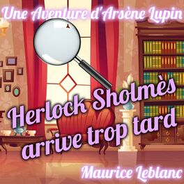 Album cover of Herlock Sholmès arrive trop tard (Livre audio)