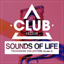 Album cover of Sounds of Life - Tech:House Collection, Vol. 50