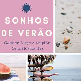 Album cover of Sonhos de Verão - Playlist Relaxante para Ganhar Força e Ampliar Seus Horizontes