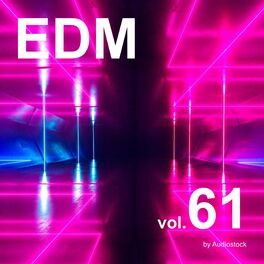 Album cover of EDM, Vol. 61 -Instrumental BGM- by Audiostock