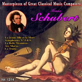 Album cover of Masterpieces of Great Classical Music Composers - Les œuvres incontournables - 14 Vol (Vol. 12 : Schubert)