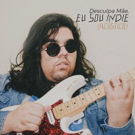 Album cover of Desculpa Mãe, Eu Sou Indie (Acústico)