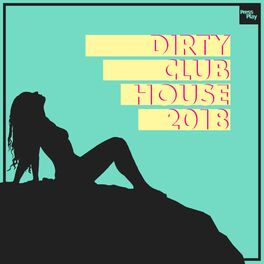 Album cover of Dirty Club House 2018