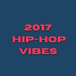 Album cover of 2017 Hip-Hop Vibes
