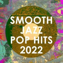Album cover of Smooth Jazz Pop Hits 2022 (Instrumental)