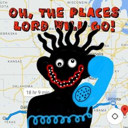 Album cover of OH, THE PLACES LORD WILL GO!