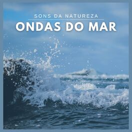 Album cover of Sons da Natureza: Ondas do Mar