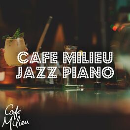Album cover of Cafe Milieu Jazz Piano