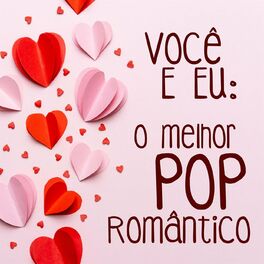 Album cover of Você e eu: O melhor Pop romântico