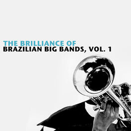 Album cover of The Brilliance Of Brazilian Big Bands, Vol. 1