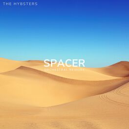 The Hybsters - Spacer (Orchestral Rework): Lyrics And Songs | Deezer