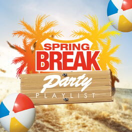 Album cover of Spring Break Party Playlist