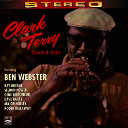 Album cover of Clark Terry Sextet & Octet (feat. Ben Webster, Ray Bryant, Seldon Powell, Gene Bertoncini, Dave Bailey, Major Holley & Roger Kel