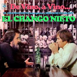 Album cover of De Vino, a Vino... El Chango Nieto Interpreta a Horacio Guarany