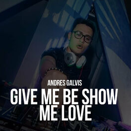 Album cover of Give Me Be Show Me Love
