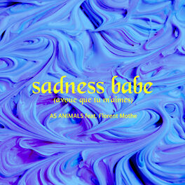 Album cover of Sadness Babe (Avoue que tu m'aimes) [feat. Florent Mothe]