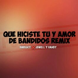 Album cover of Que Hiciste Tu Y Amor De Bandidos (Remix)