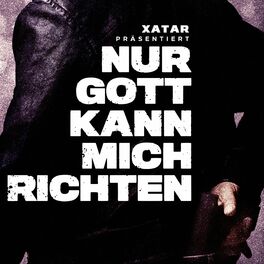 Album cover of XATAR präsentiert: Nur Gott kann mich richten