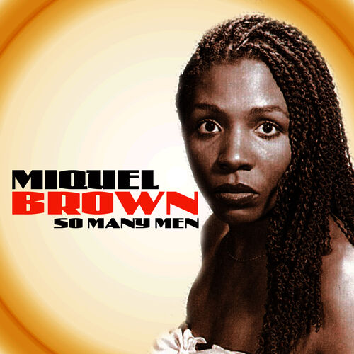 Miquel Brown - So Many Men, So Little Time: listen with lyrics