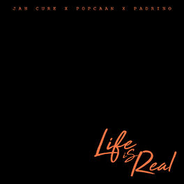 Album cover of Life Is Real (feat. Popcaan & Padrino)