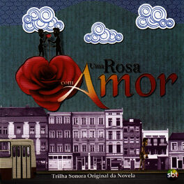 Album cover of Uma Rosa Com Amor - Trilha Sonora Original da Novela