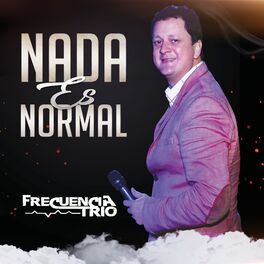 Album cover of Nada Es Normal
