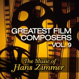 Album cover of Greatest Film Composers Vol. 9 - The Music of Hans Zimmer