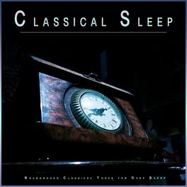 Album cover of Classical Sleep: Background Classical Tones for Deep Sleep