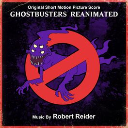 Album cover of Ghostbusters Reanimated (Original Short Motion Picture Score)