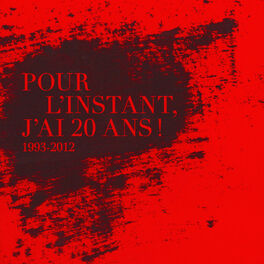 Album cover of Pour L’instant, J’ai 20 Ans ! 1993-2013