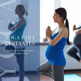 Album cover of Yoga para Gestantes: Meditação De Relaxamento Profundo e Cura
