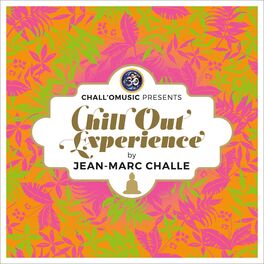 Album cover of Chall'O Music Presents Chill Out Experience (by Jean-Marc Challe)