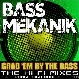 Album cover of Grab 'Em by the Bass (The Hi Fi Mixes)